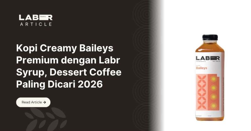 Kopi Creamy Baileys Premium dengan Labr Syrup, Dessert Coffee Paling Dicari 2026