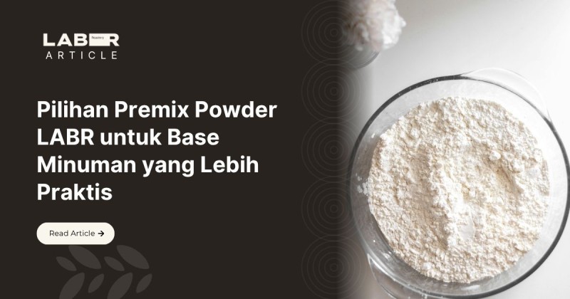 Pilihan Premix Powder LABR untuk Base Minuman yang Lebih Praktis